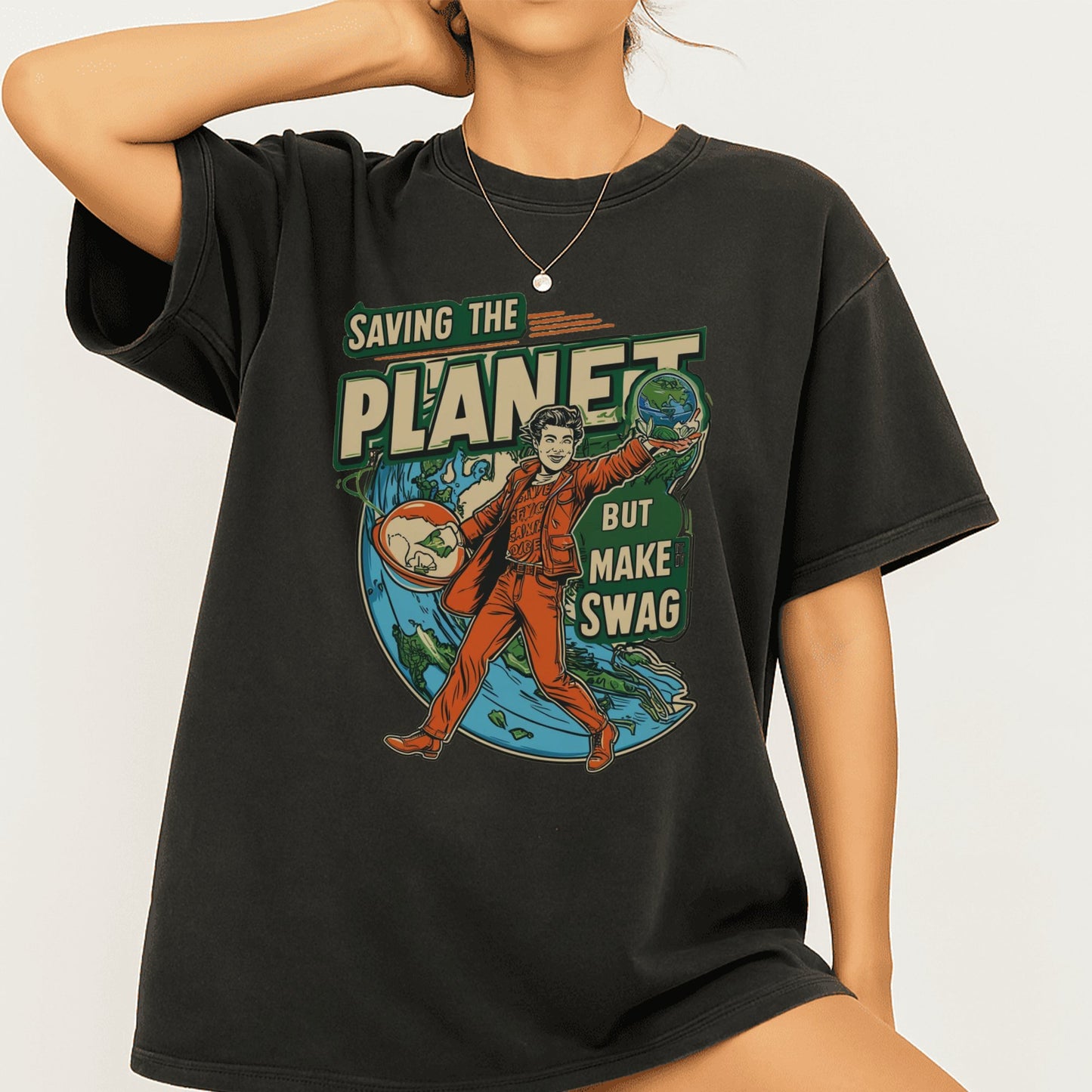 Saving the Planet But Make Swag Statement T-shirt product type