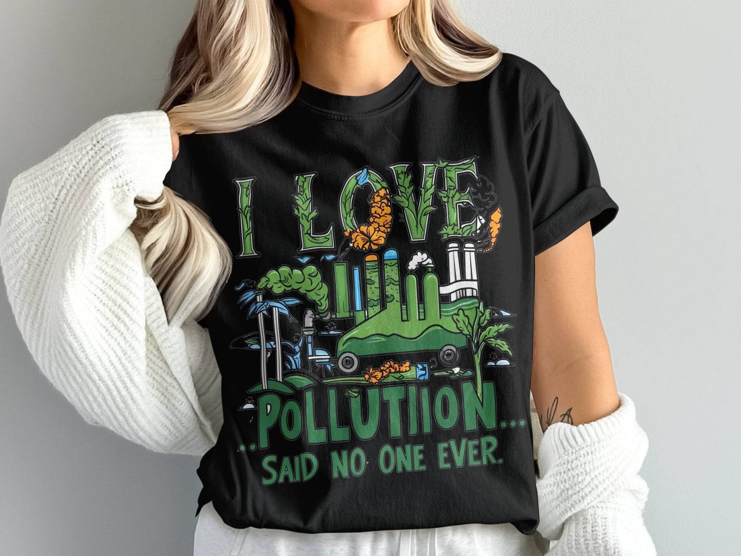 I Love Pollution Said No One Ever T-shirt product