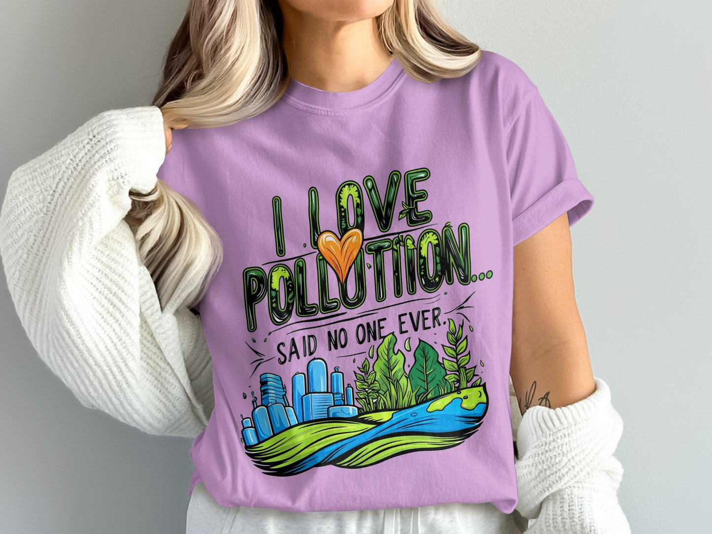 I Love Pollution Said No One Ever Printed Shirt product