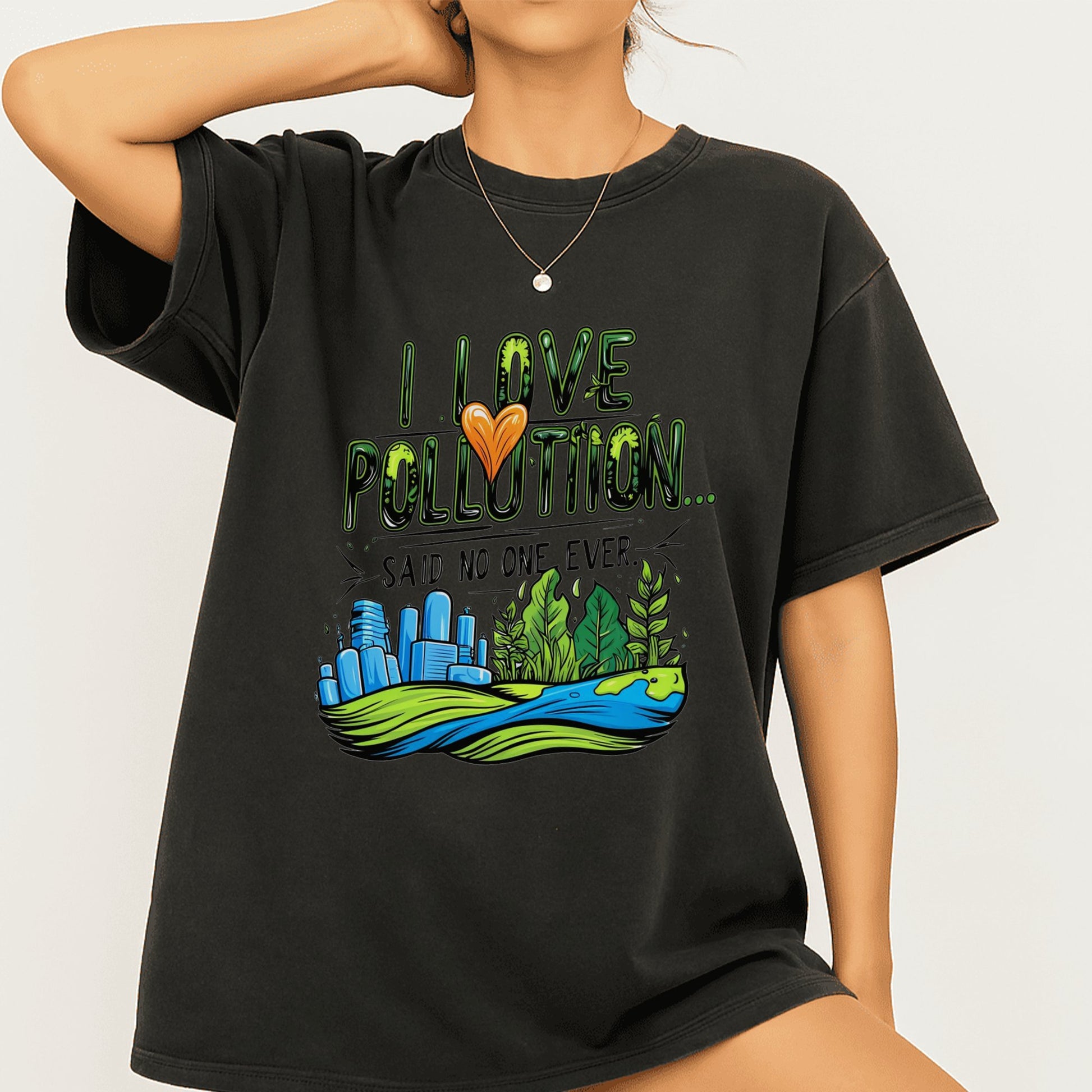 I Love Pollution Said No One Ever Tee product