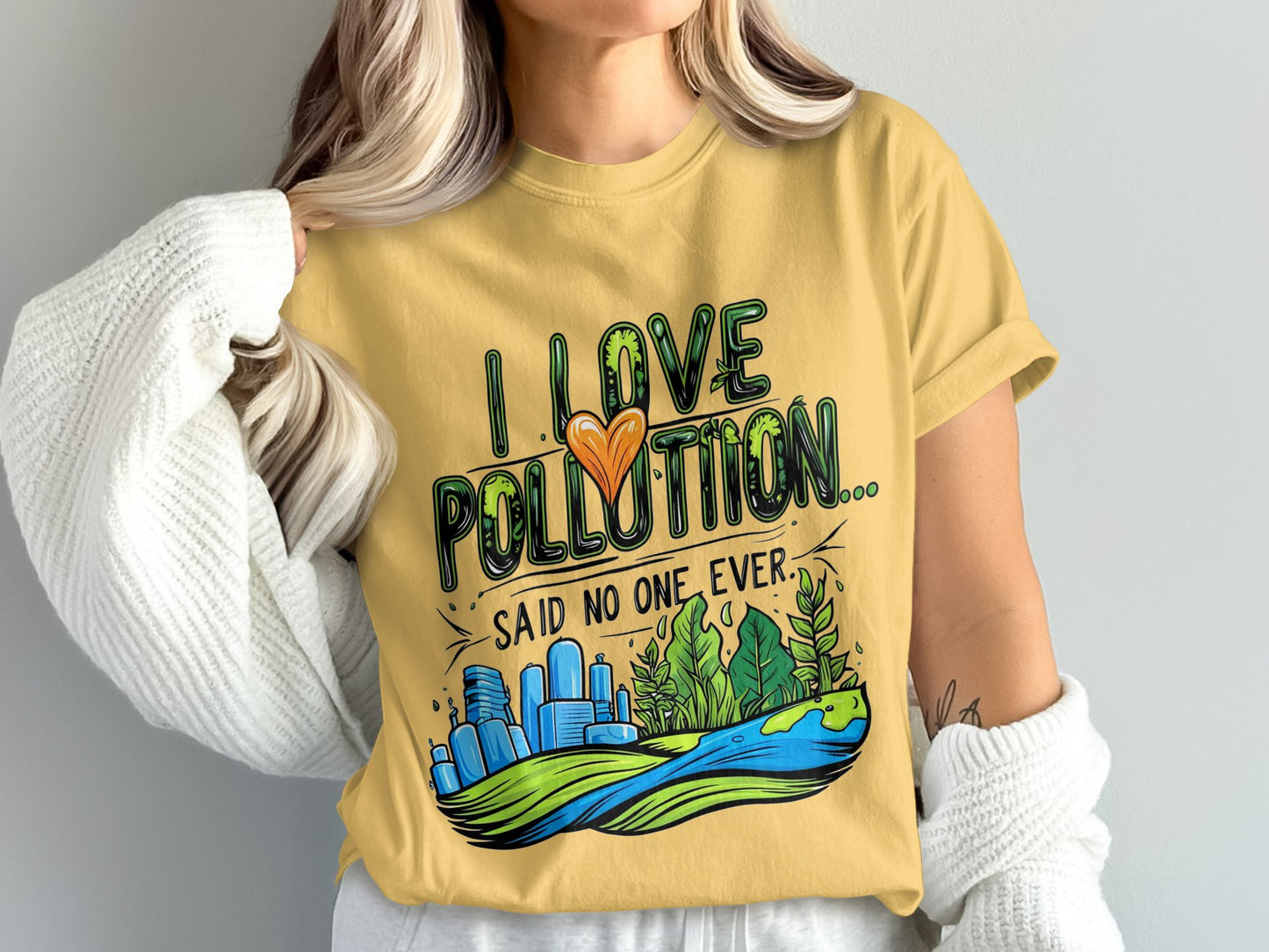 I Love Pollution Said No One Ever Graphic Tee product