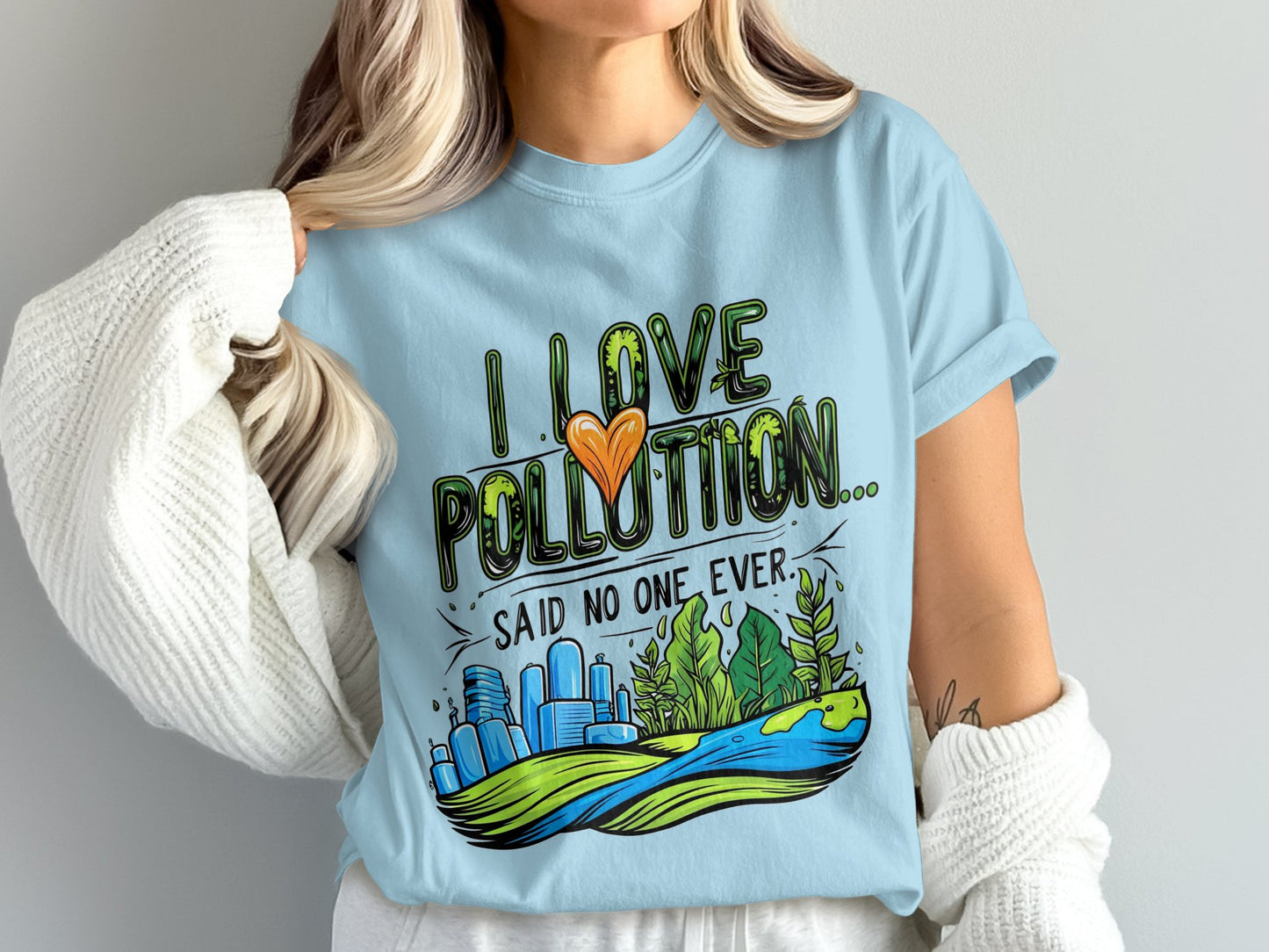 I Love Pollution Said No One Ever T-shirt product