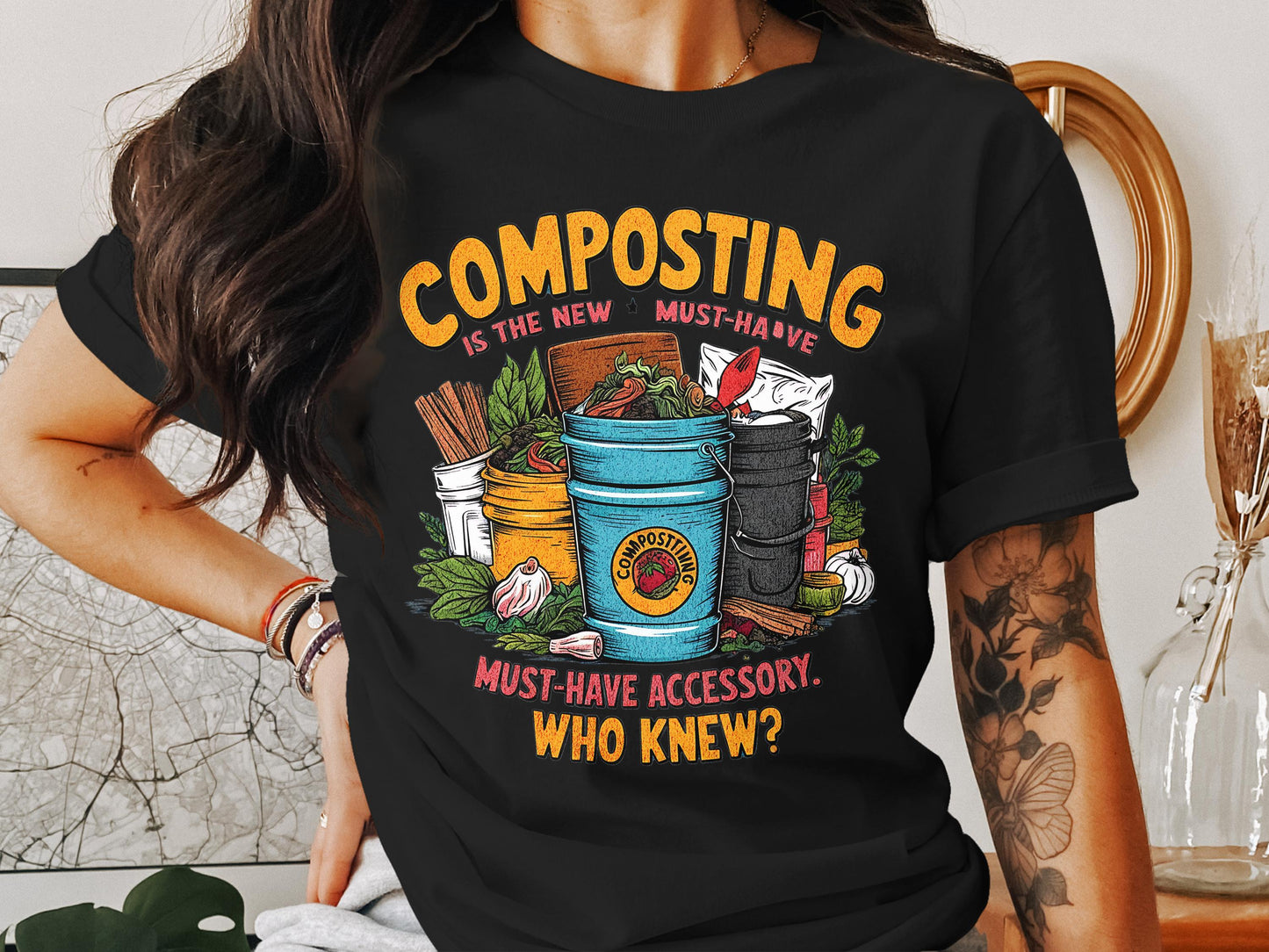 Composting Must-Have Accessory Who Knew T-shirt product