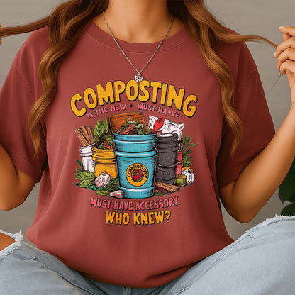 Composting Must Have Accessory Who Knew T-Shirt product